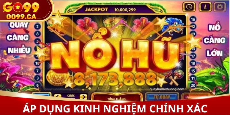 Áp dụng kinh nghiệm chính xác để tăng tỷ lệ thắng