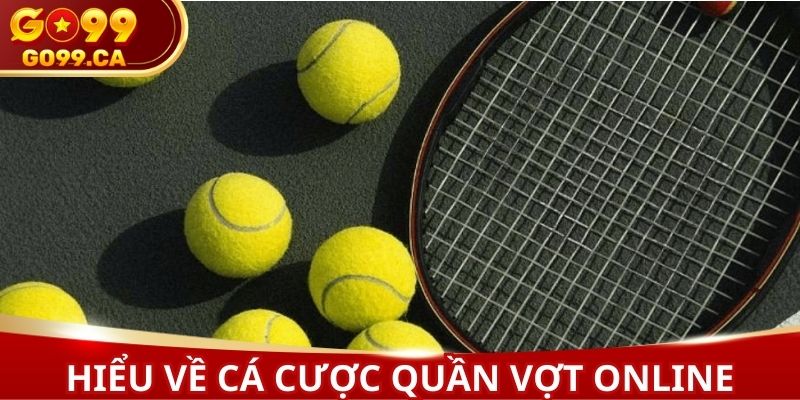 Hiểu đúng về cá cược quần vợt online